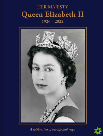 Her Majesty Queen Elizabeth II: 19262022