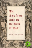 King James Bible and the World It Made