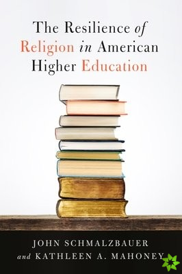 Resilience of Religion in American Higher Education