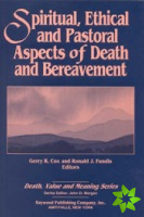 Spiritual, Ethical, and Pastoral Aspects of Death and Bereavement