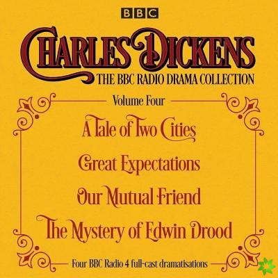 Charles Dickens - The BBC Radio Drama Collection Volume Four
