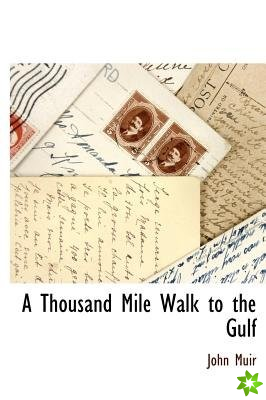 A Thousand Mile Walk to the Gulf