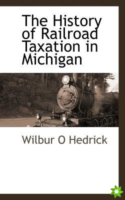 History of Railroad Taxation in Michigan