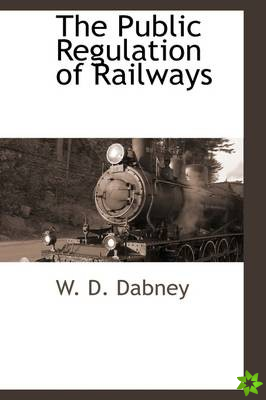 Public Regulation of Railways