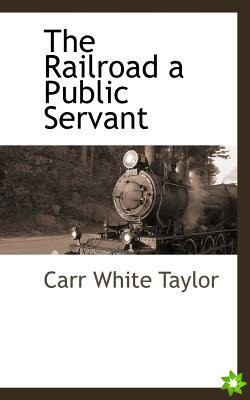Railroad a Public Servant