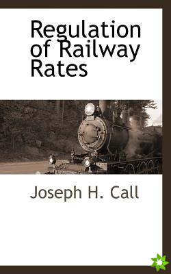 Regulation of Railway Rates