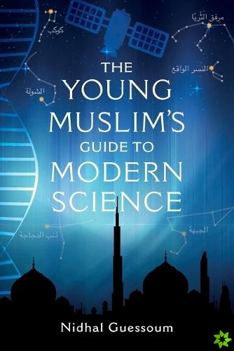 Young Muslim's Guide to Modern Science