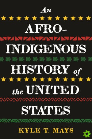 Afro-Indigenous History of the United States, An