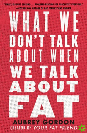 What We Dont Talk About When We Talk About Fat