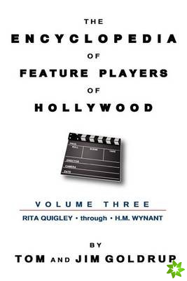 Encyclopedia of Feature Players of Hollywood, Volume 3