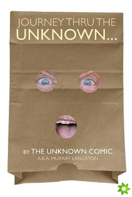 Journey Thru the Unknown... (the Unknown Comic)
