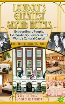 London's Greatest Grand Hotels - Millennium Mayfair Hotel (hardback)