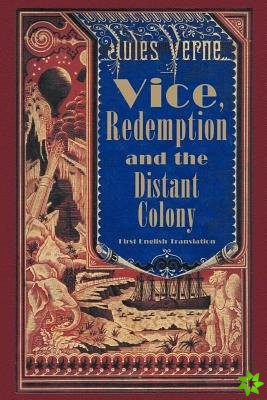 Vice, Redemption and the Distant Colony