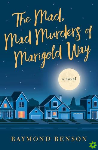 Mad, Mad Murders of Marigold Way