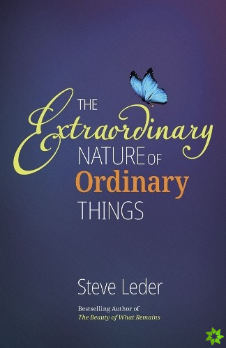 Extraordinary Nature of Ordinary Things (rev ed)
