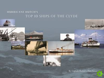 Hurricane Hutch's Top 10 Ships of the Clyde