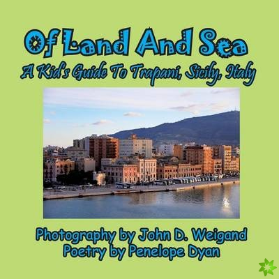 Of Land And Sea, A Kid's Guide To Trapani, Sicily, Italy