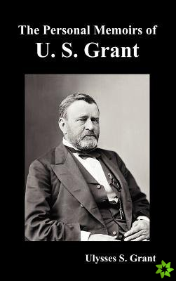 Personal Memoirs of U. S. Grant, Complete and Fully Illustrated