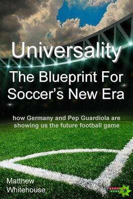 Universality the Blueprint for Soccer's New Era