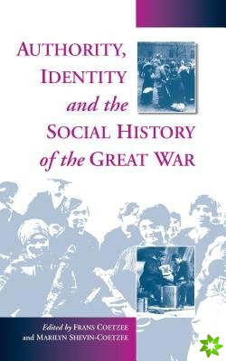 Authority, Identity and the Social History of the Great War