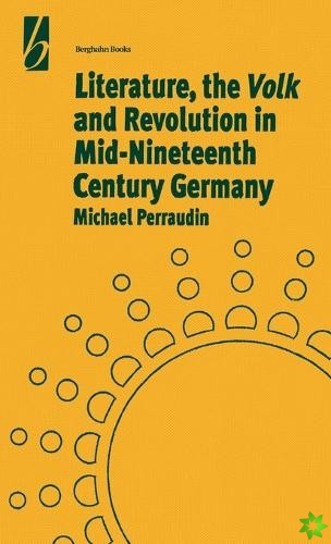 Literature, the 'Volk' and the Revolution in Mid-19th Century Germany