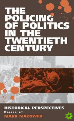 Policing of Politics in the Twentieth Century