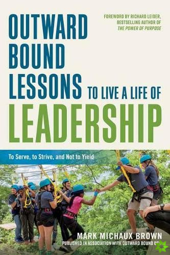 Outward Bound Lessons to Live a Life of Leadership