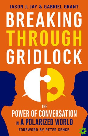 Breaking Through Gridlock: The Power of Conversation in a Polarized World