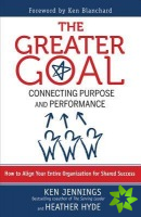 Greater Goal: Connecting Purpose and Performance