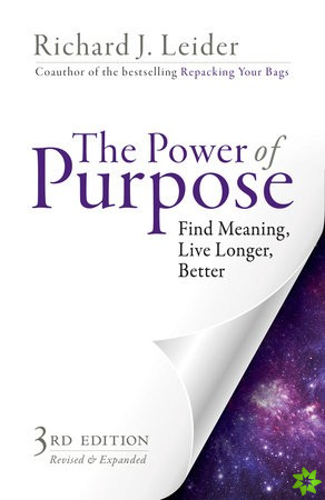 Power of Purpose: Find Meaning, Live Longer, Better