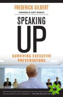 Speaking Up; Surviving Executive Presentations