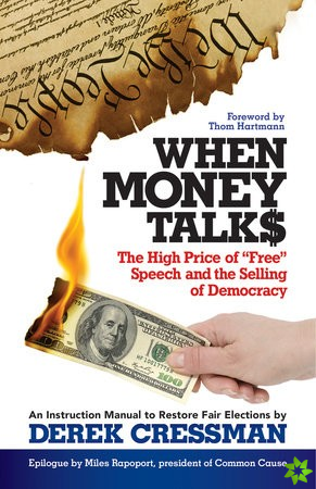When Money Talks: The High Price of Free Speech and the Selling of Democracy