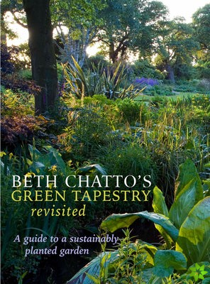Beth Chatto's Green Tapestry Revisited