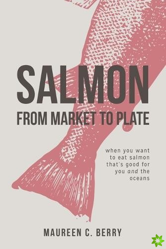 Salmon from Market to Plate