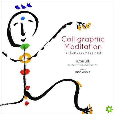 Calligraphic Meditation for Everyday Happiness CD