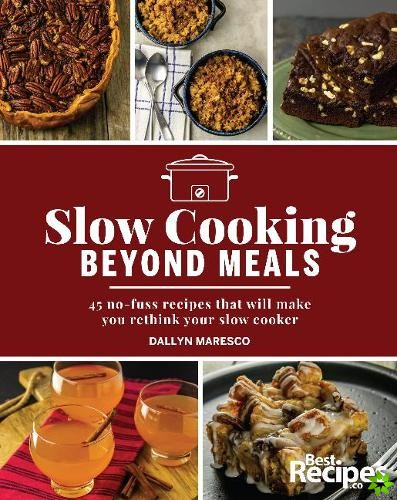 Slow Cooking Beyond Meals