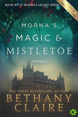 Morna's Magic & Mistletoe - A Novella