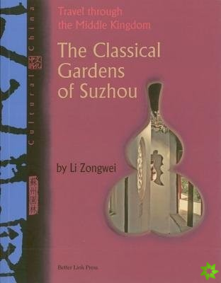 Cultural China: Classical Gardens Of Suzhou