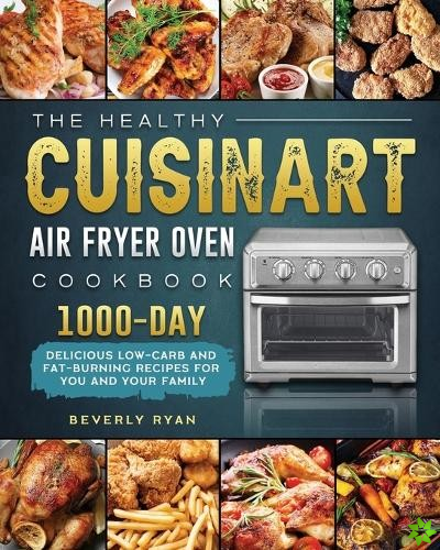 Healthy Cuisinart Air Fryer Oven Cookbook