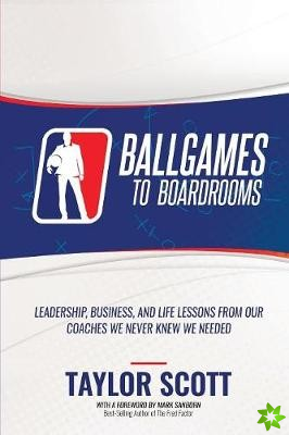 Ballgames to Boardrooms
