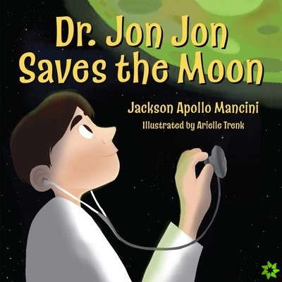 Dr. Jon Jon Saves the Moon