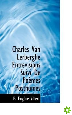 Charles Van Lerberghe Entrevisions Suivi de Po Mes Posthumes
