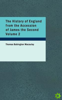 History of England from the Accession of James the Second Volume 2
