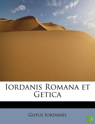 Iordanis Romana Et Getica