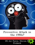 Preventive Attack in the 1990s?