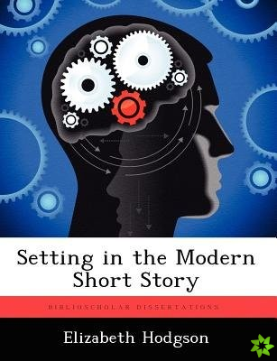 Setting in the Modern Short Story