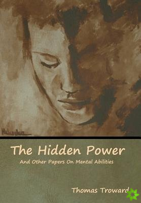 Hidden Power And Other Papers On Mental Abilities