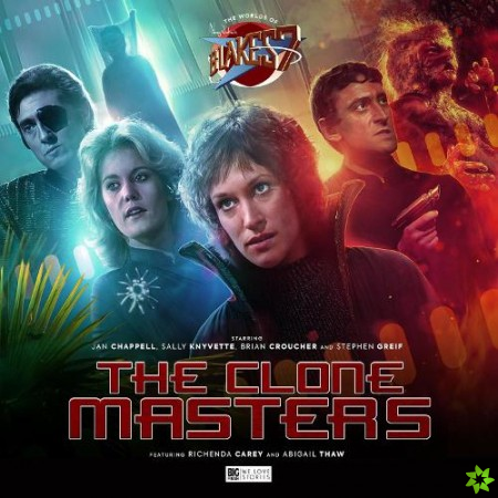 Worlds of Blake's 7 - The Clone Masters