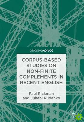 Corpus-Based Studies on Non-Finite Complements in Recent English