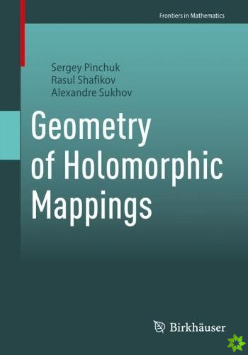 Geometry of Holomorphic Mappings